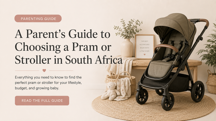 A Parent's Guide to Choosing a Pram or Stroller in South Africa